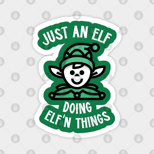 Just An Elf Doing Elf'n Things Magnet by Etopix