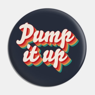 Pump It Up Pin