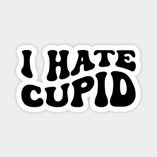 I Hate Cupid Magnet