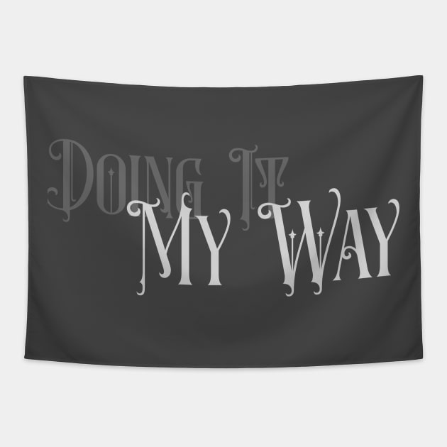 Doing it My Way 2 Tapestry by Salt + Cotton