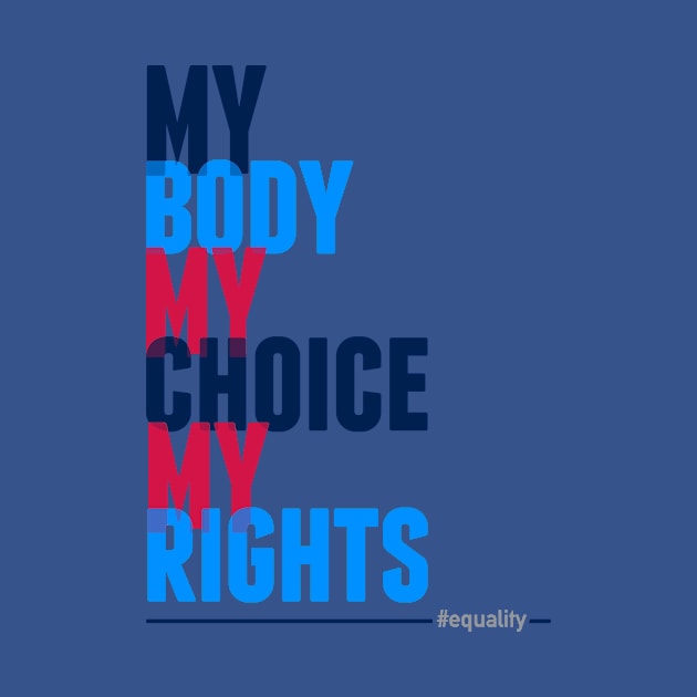 My Body My Choice My Rights by Boots