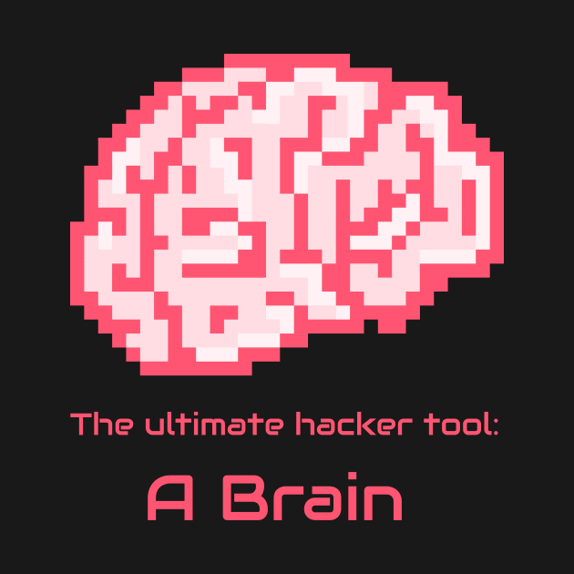 The Ultimate hacker tool a brain by DoubleJs Designs