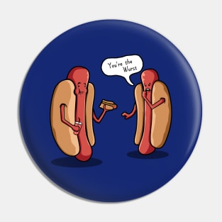 You're The Wurst Pin