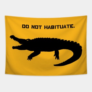 Do Not Habituate Gator Tapestry