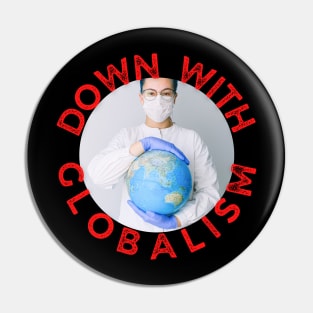 Down with globalism Pin