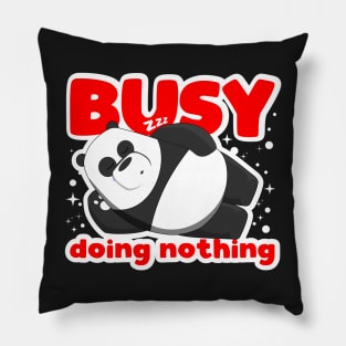 busy doing nothing panda cute Pillow