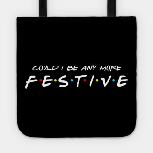 Could I Be Any More Festive Tote