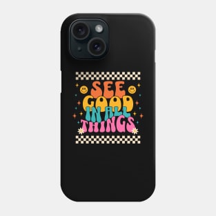 See Good In All Things - Retro Sign Phone Case