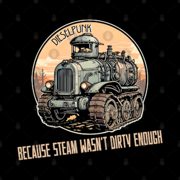 Dieselpunk Because steam wasn't dirty enough by DystoTown