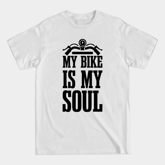 Disover My bike is my soul - biker - Motogp - T-Shirt