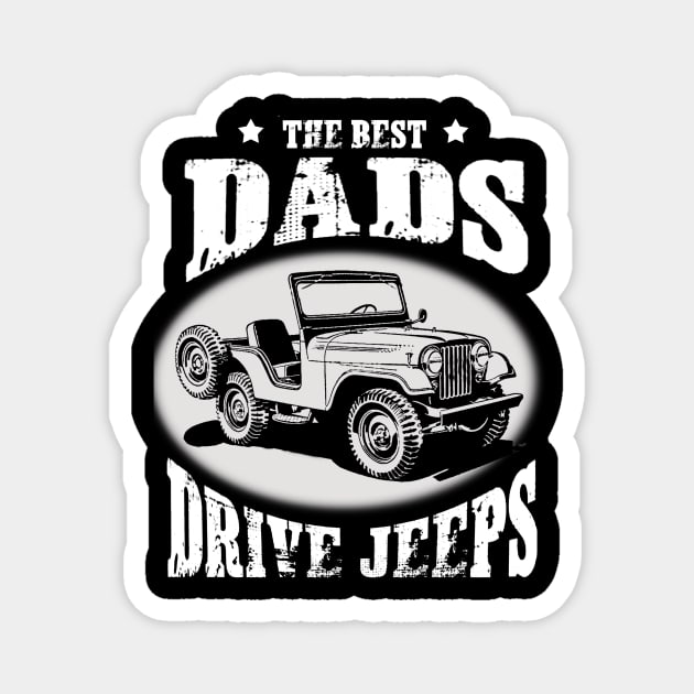 The Best Dads Drive Jeeps Father's Day Gift Papa Jeep Magnet by Oska Like