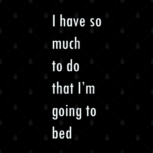 I have so much to do that I’m going to  bed by ISFdraw