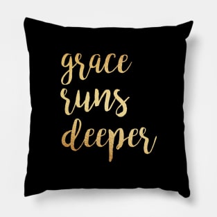 Grace runs deeper Pillow