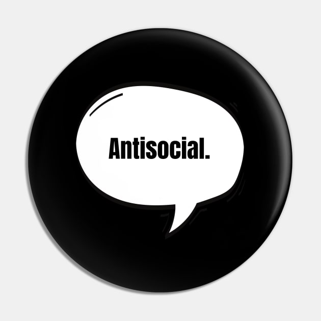 Antisocial Text-Based Speech Bubble Pin by nathalieaynie