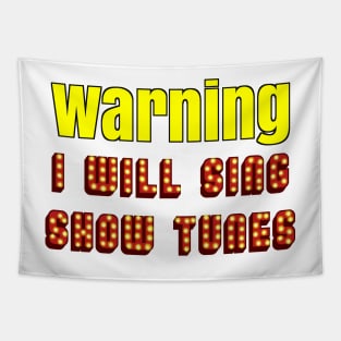 Warning I will sing show tunes (broadway musical) Tapestry