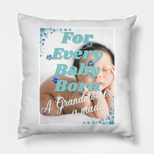 For Every Baby Born (Boy) Pillow