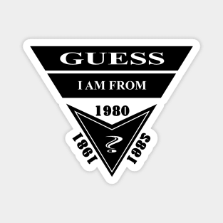 GUESS, I AM FROM? SAMER BRASIL 1980 1981 1982 Magnet