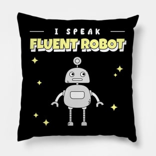 I Speak Fluent Robot Pillow