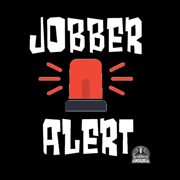 Jobber Alert by Jobberknocker