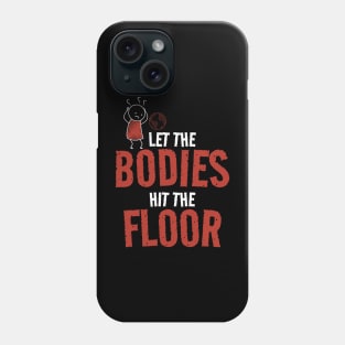 Let The Bodies Hit The Floor - Wondering Stickman Phone Case