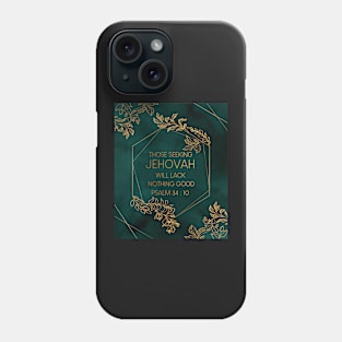 JW 2022 Year Text Those Seeking Jehovah Will Lack Nothing Good Phone Case