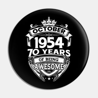 October 1954 70 Years Of Being Awesome 70th Birthday Pin