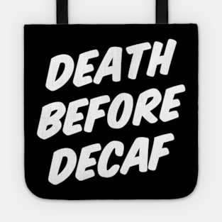 DEATH BEFORE DECAF Tote