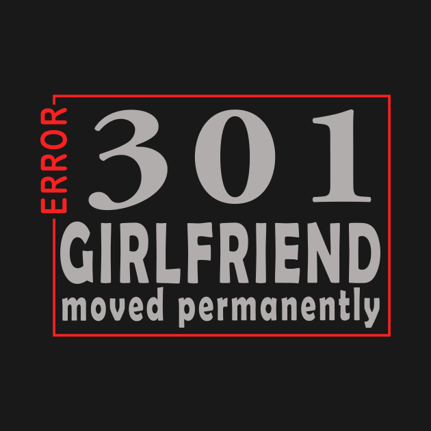 error 301, girlfriend moved permanently by the IT Guy 