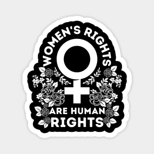 Women's Rights Are Human Rights - For feminist support Magnet