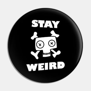 Stay Weird Pin