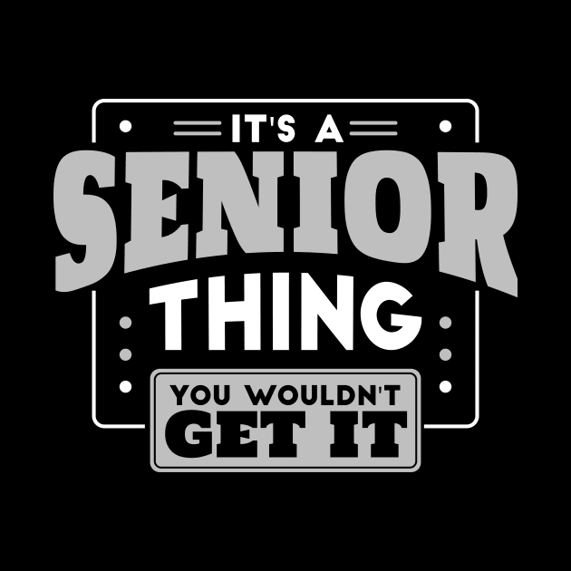 It's a Senior Thing, You Wouldn't Get It // Back to School Senior Year by SLAG_Creative