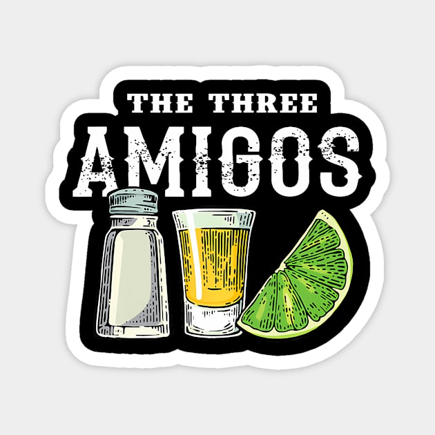 The 3 Three Amigos T Shirt Tequila Shot Glass Cinco De Mayo Magnet by Zu Zu Xi Xi