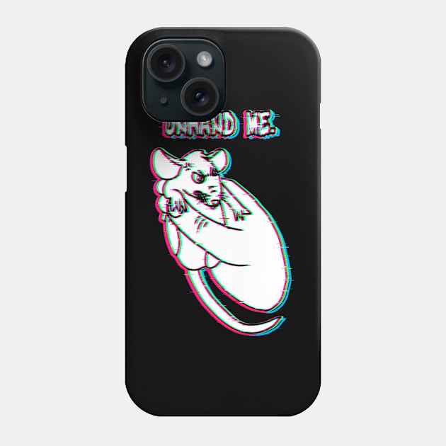 Unhand Me (Glitched Version) Phone Case by Rad Rat Studios