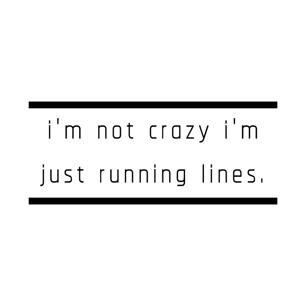 I'm not crazy I'm just running lines by Yes My Dear Designs
