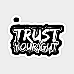 Trust Your Gut Magnet