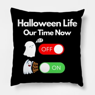 halloween life our time now OFF/ON Pillow