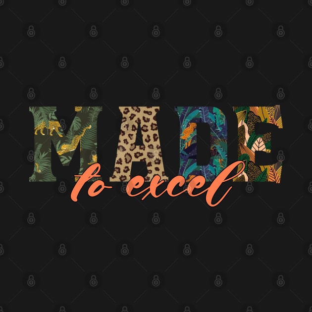 Made to Excel by theplaidplatypusco