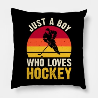 Just a Boy who loves Hockey Pillow