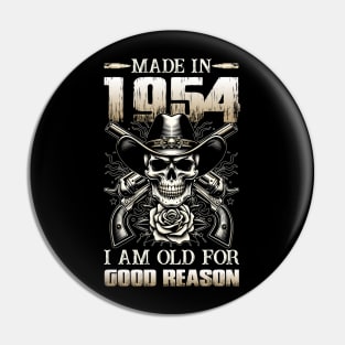 Made In 1954 I'm Old For Good Reason Pin