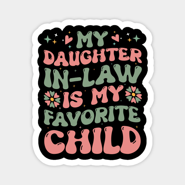 my daughter in law is my favorite child Magnet by Giftyshoop