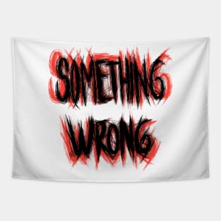 Something Wrong Tapestry