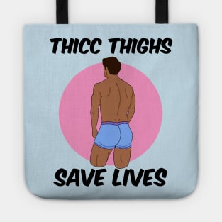Thicc Thighs Save Lives Tote