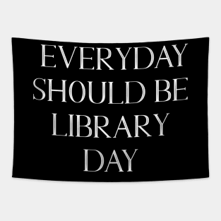 Everyday Should Be Library Day v2 Tapestry