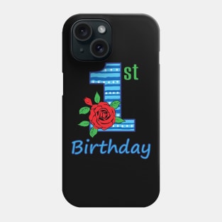 1st Birthday - 1 st Flower - 1st rose - Floral - Birthday Phone Case