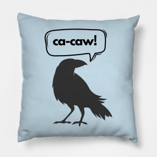 Ca-caw said the crow 2.0 Pillow