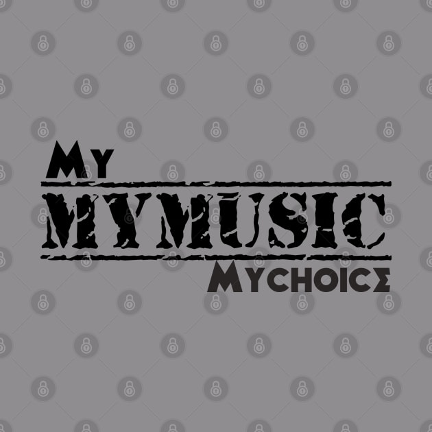 My music my choice by musicanytime