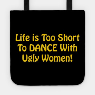 Life Is Too Short Tote