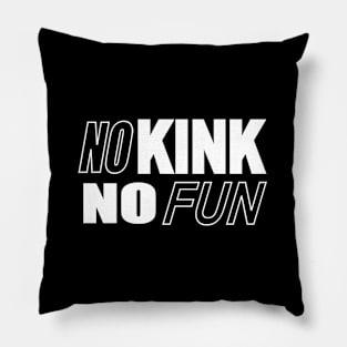 No Kink No fun Pillow