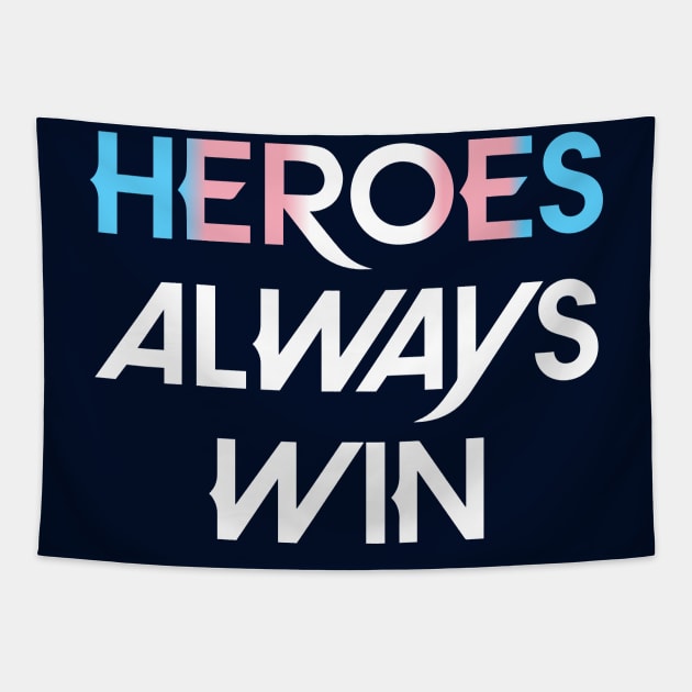 Heroes Always Win - Trans (white) Tapestry by The OG Sidekick