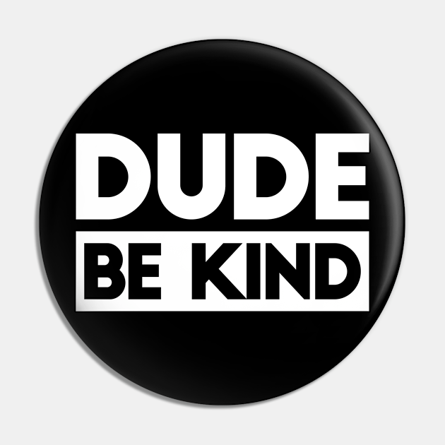 Dude Be Kind Kids Unity Day Orange Anti Bullying - Dude Be Kin - Pin ...